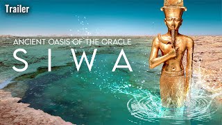 Ancient Oasis of Oracle Siwa (Official Trailer)