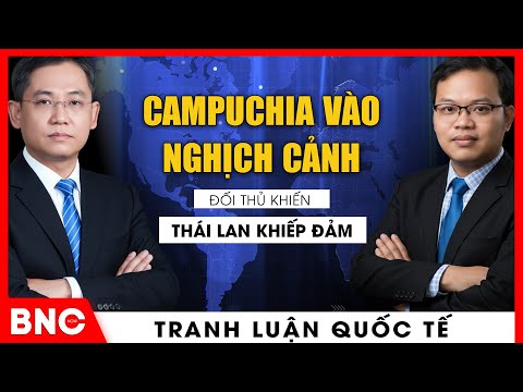 Tranh luận quốc tế: Thái Lan hoàn thiện sức mạnh, Campuchia vào nghịch cảnh, Trung Quốc xuất hiện