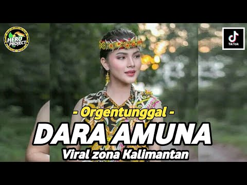 LAGU DAYAK - DARA AMUNA // VERSI ORGENTUNGGAL TERBARU VIRAL KALIMANTAN BY HERO PROJECT‼️