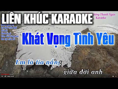 Karaoke Liên Khúc Khát Vọng Tình Yêu Karaoke Tone Nam Hát Lúc Nào Cũng Hay – Nhạc Sống Thanh Ngân