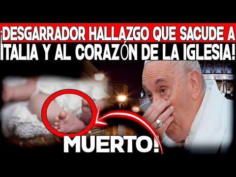 ¡DESGARRADOR! ¡UN HALLAZGO QUE SACUDE A ITALIA Y AL CORAZÓN DE LA IGLESIA!