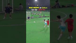 Được Mbappe lập cú hattrick cuối cùng trong màu áo của Wit FC #duocmbappe #smcn