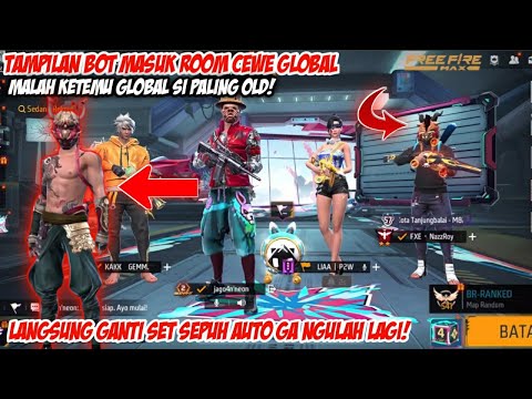 TAMPILAN BOT MASUK ROOM CWE MALAH KETEMU GLOBAL SONGONGIN ITEM OLD NYA! AUTO SIKAT!!! FREE FIRE MAX