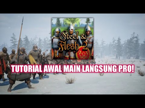 Tutorial Awal Bermain Steel and Flesh 2 Langsung Pro