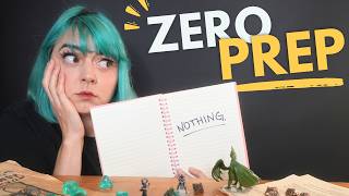 I forced myself to DM with ZERO prep