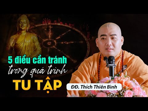 5 điều cần tránh trong quá trình tu tập - Đ Đ. Thích Thiên Bình (mới nhất 10.01.2025)