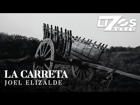 Joel Elizalde - La Carreta (Video Lyric)