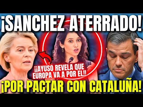 🔥AYUSO ATERRA a SÁNCHEZ 😱¡AL AVISARLE DE "LO QUE LE PASARÁ" CON EUROPA TRAS PACTAR CON CATALUÑA!😱