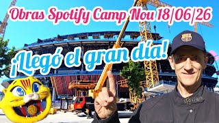 Obras Spotify Camp Nou 18/06/26 ¡Llegó el gran día!