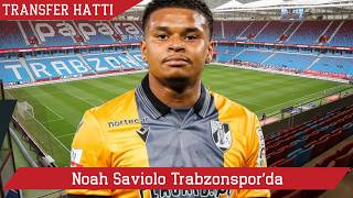 Noah Saviolo Trabzonspor'da