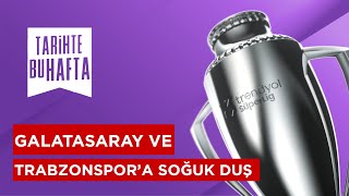 Süper Lig Tarihinde 6. Haftada Yaşananlar |  Galatasaray Ve Trabzonspor'a Soğuk Duş