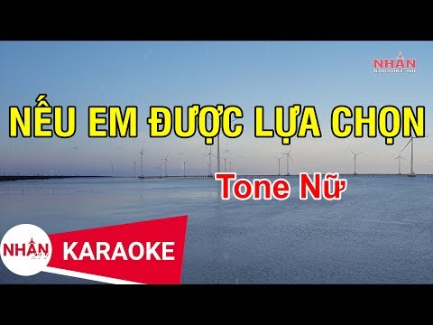 Karaoke Nếu Em Được Lựa Chọn  Tone Nữ | Nhan KTV