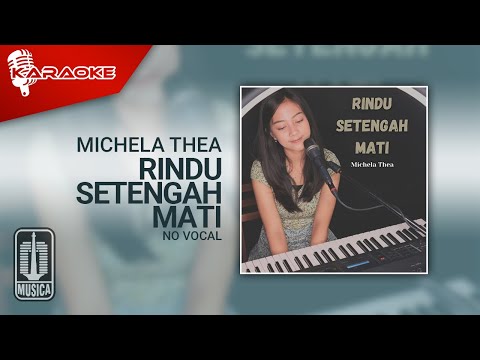 Michela Thea – Rindu Setengah Mati (Karaoke Video) | No Vocal