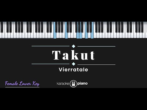 Takut – Vierratale (KARAOKE PIANO – FEMALE LOWER KEY)