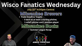 Brewers trade deadline targets, Bucks Summer League takeaways