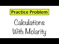 Molarity Calculations: Concentration, Moles, and Volume