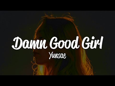 Yunsae - Damn Good Girl (Lyrics)