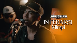 INTERAKSI - Mimpi (LIVE) #akustikasuria