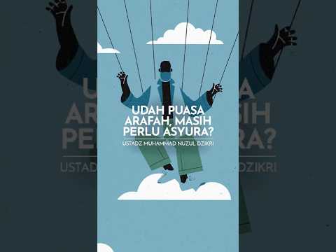 UDAH PUASA ARAFAH MASIH PERLU ASYURA? | Ustadz Muhammad Nuzul Dzikri -Hafizhahullah-