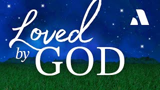 Fall Asleep in God's Word: Loved by God from Abide Meditation