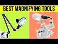 Features and Drawbacks of Magnifying Tools