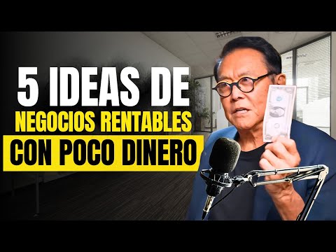 5 NEGOCIOS RENTABLES CON POCO DINERO 😱 – Robert Kiyosaki