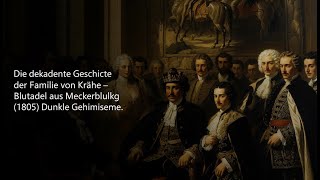 Die dekadente Geschichte der Familie von Krähe – Blutadel aus Mecklenburg 1805  Dunkle Geheimnisse