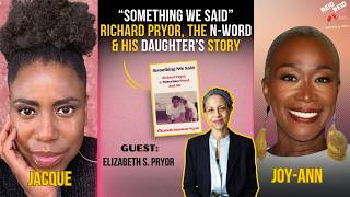 Elizabeth Pryor Shares What Made Her Father, Richard Pryor, Walk Away From the N-word.