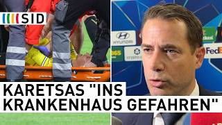 Sorgen um Karetsas: "Ein stückweit geschockt"