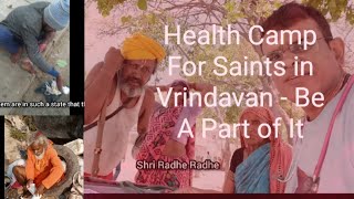These Saints in Vrindavan Need Health Care - Be A Part of it