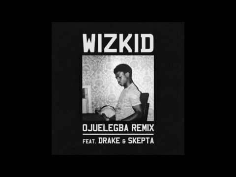 Wizkid - Ojuelegba feat. Drake, Skepta (Remix)