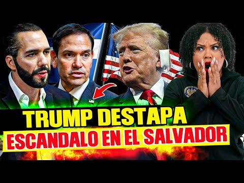 ¡BOMBAZO! TRUMP FILTRA ESCÁNDALO EN EL SALVADOR 🚨🔥