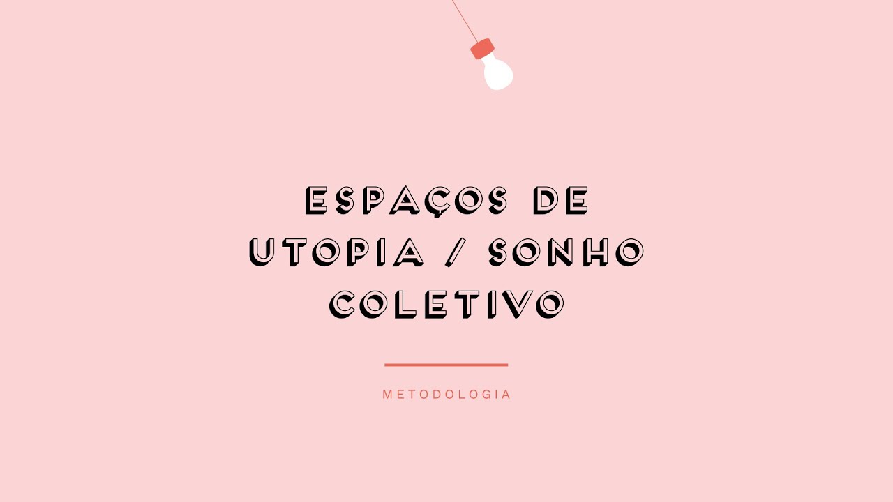 ESPAÇOS DE UTOPIA / SONHO COLETIVO - Prévisualização do vídeo