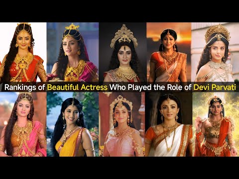 Rankings of Beautiful Actresses Who played the role of Devi Parvati | Sonarika Bhadoria #parvati