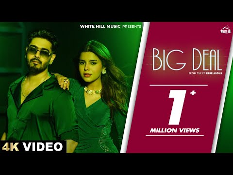 BIG DEAL(Official Video) Karan Sehmbi | Geet Goraaya | MXRCI | Gurlez Akhtar | New Punjabi Song 2025