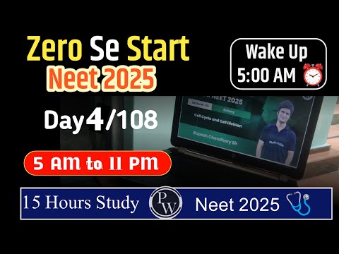 Zero Se Start Neet 2025 Day 4 Study for Neet 2025 // 104 days left #2025 🎯 // By Physics Wallah