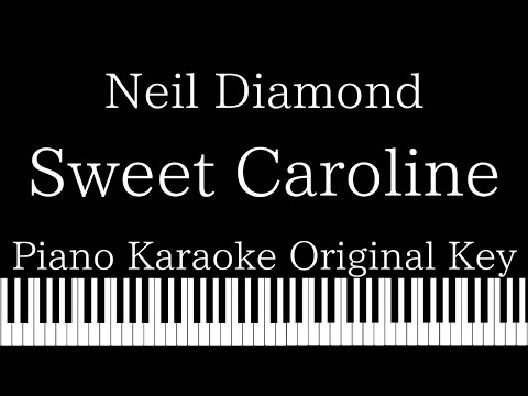 【Piano Karaoke Instrumental】Sweet Caroline / Neil Diamond【Original Key】