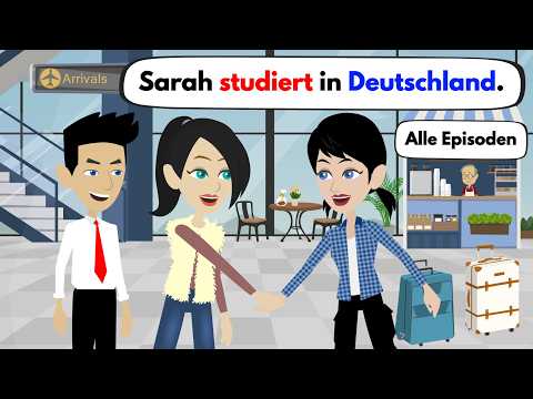 Deutsch lernen | Sarah studiert in Deutschland 🇩🇪 - Alle Episoden