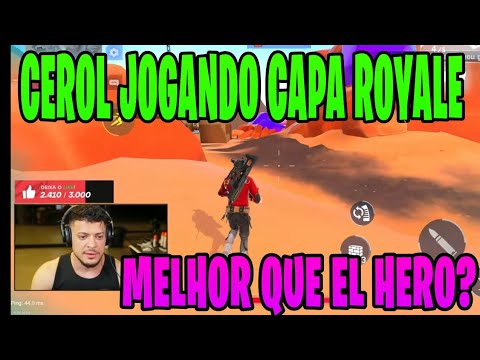 CEROL VAZOU COMO ESTA FICANDO O CAPA ROYALE MELHOR QUE EL HERO?