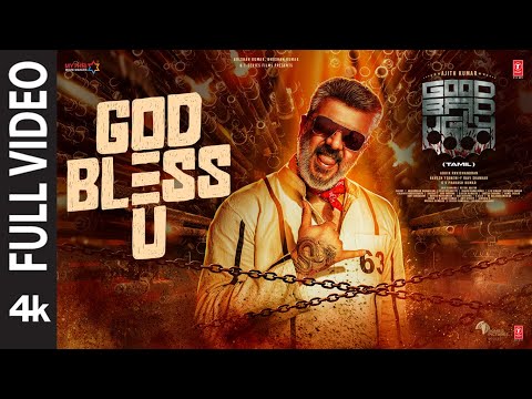 Full Video: God Bless U | Good Bad Ugly | Ajith | Anirudh | GV Prakash | Adhik Ravichandran
