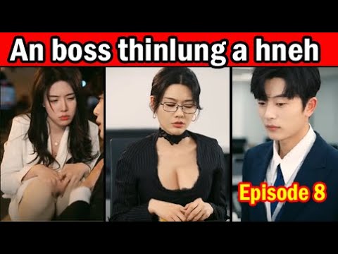 An boss thinlung a hneh | Episode 8