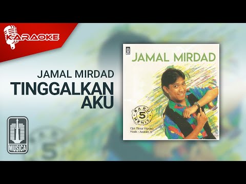 Jamal Mirdad – Tinggalkan Aku (Official Karaoke Video)