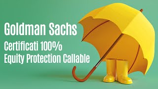 Goldman Sachs: capitale al sicuro con i nuovi Equity Protection