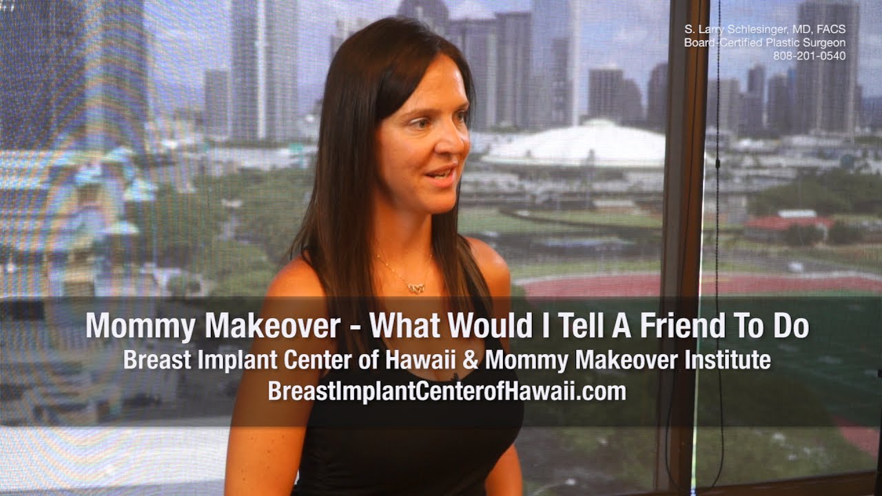 Mommy Makeover Surgery - Would You Recommend it to a Friend? - Mommy Makeover Hawaii