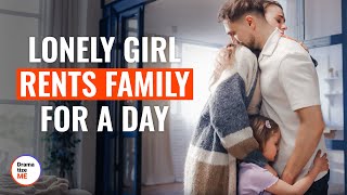Lonely Girl Rents Family For A Day | @DramatizeMe