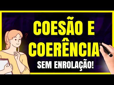 Coesão e Coerência: Passo a Passo para Melhorar a Coesão e Coerência nos Textos