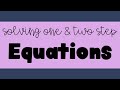 Solving One and Two Step Equations