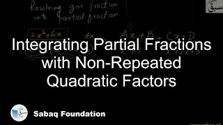 Integrating Partial Fractions with Non-Repeated Quadratic Factors