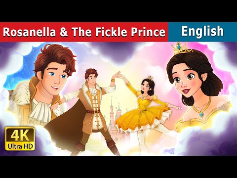 Rosanella and the Fickle Prince | Stories for Teenagers | @EnglishFairyTales