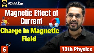 Ch - विद्युत धारा का चुम्बकीय प्रभाव | Lec - 6 : Charge in Magnetic Field  | By Ashish Sir Hindi